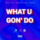 What U Gon Do feat Atakan Tunalı Shiny Dice KratosBD feat Atakan Tunalı Shiny Dice KratosBD Single