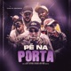 Pé na Porta feat Rafa Prado MC Leleo BRN Beats Single