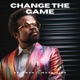 Change the Game feat Maya Miko Single