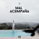 Mal Acompaña Single