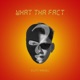 What tha Fact Single feat 4NGH3LL Single