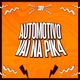Automotivo Vai na Pik4 Single