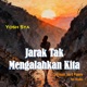 JARAK TAK MENGALAHKAN KITA feat Yosh Sya Joko S Pramono Single