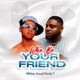 Who be your friend feat Scrip T Single