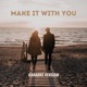 Make It with You Karaoke Version Single