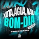 Xota Água Xau Bom Dia Versão BH Single