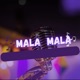 MALA MALA feat JEYCOORD Single