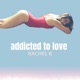 Addicted to Love Single