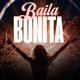 BAILA BONITA Single