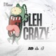 Pleh Crazy Single