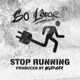 Stop Running Single