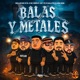 Balas Y Metales Mc Oben Jay Yo Lirik Dog XL Gallito Inclan MX Cumbia belica feat MC OBEN OFICIAL Single