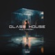 Glass House Single