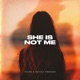 She Is Not Me Single
