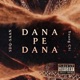DANA PE DANA feat Young Chi Single