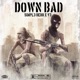 Down Bad feat V3 Single