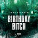 Birthday Bitch Single