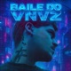 Baile do Vnvz Single