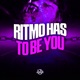Ritmo Has To Be You feat Yuri Redicopa Single