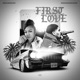 First Love feat Mo2Crazee Single