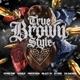 True Brown Style feat Godd P Pricetagg MLAZY YO K CRIS Og Sacred Single