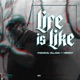 Life Is Like feat Vibrent Single
