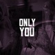Only You Single