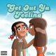 Get Out Ya Feeling Single