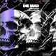 Die Mad Single