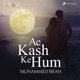 Ae Kash Ke Hum Refresh Version Single