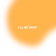 I ll Be Okay Single