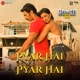 Pyar Hai Pyar Hai From Romeo S3 Single