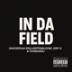 In Da Field feat Ekillaoffdablock Joey G Youngaveli Single