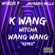 K Wang feat Wordie P Single