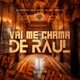 Vai Me Chama de Raul Single