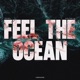 Feel the Ocean Single
