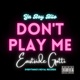 Don t Play Me feat Ya Boy Bito Single