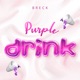 Purple Drink Single