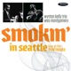 Smokin In Seattle Live at the Penthouse