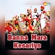 Banna Mara Kesariyo Single