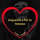 Enquanto o Pai Te Amassa Slowed Reverb Single
