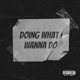 Doing What I Wanna Do Single