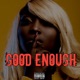 Good Enough Single