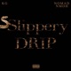 Slippery Drip Single