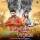 Dadi Rani Pe Jana Single