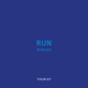 Run Remixes Single