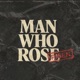 Man Who Rose feat Timmy Bone K Diamond afoe Single
