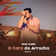 O Cara do Arrocha Pt 1 EP