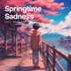 Springtime Sadness feat MyguelBBB Single