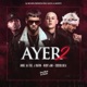 Ayer 2 feat J Balvin Nicky Jam Cosculluela Single